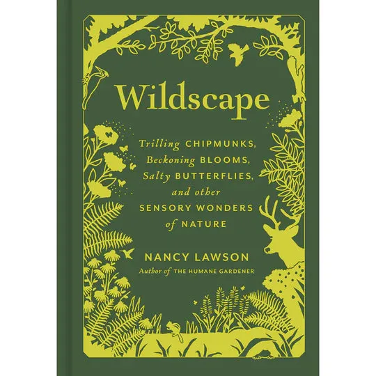 Wildscape Trilling Chipmunks, Beckoning Blooms, Salty Butterflies, and other Sensory Wonders of Nature